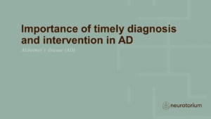 Importance of timely diagnosis and intervention in AD