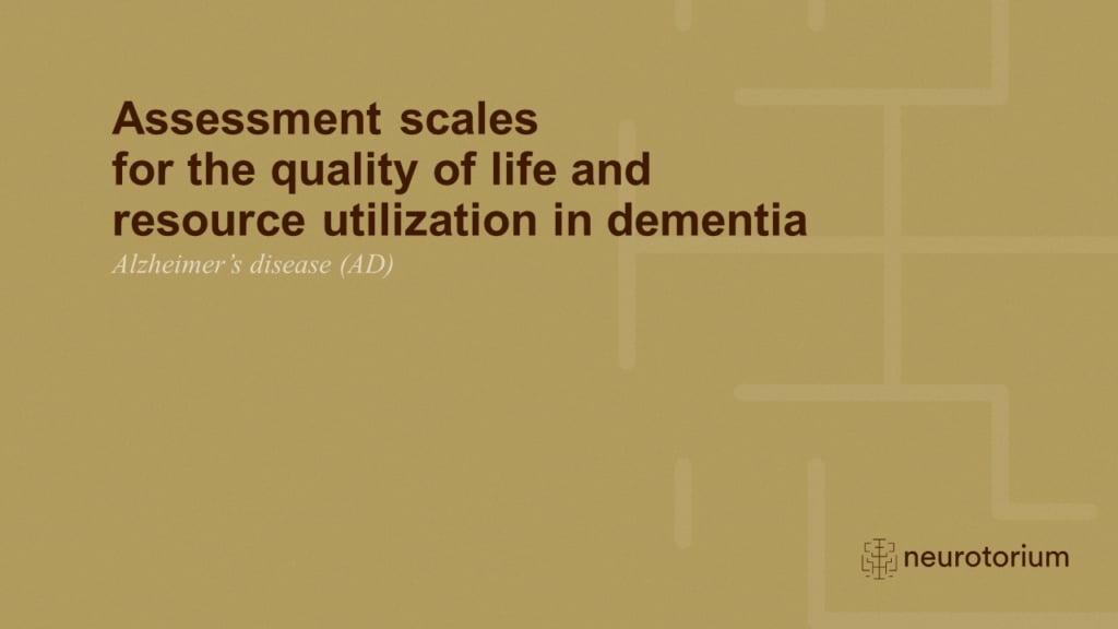 Assessment scales for the quality of life and resource utilization in dementia