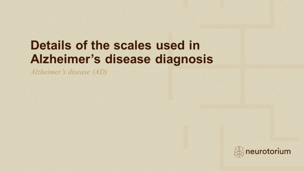 Details of the scales used in Alzheimer’s disease diagnosis