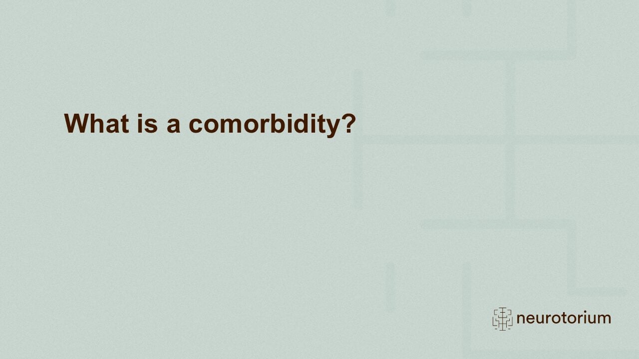 What is a comorbidity?