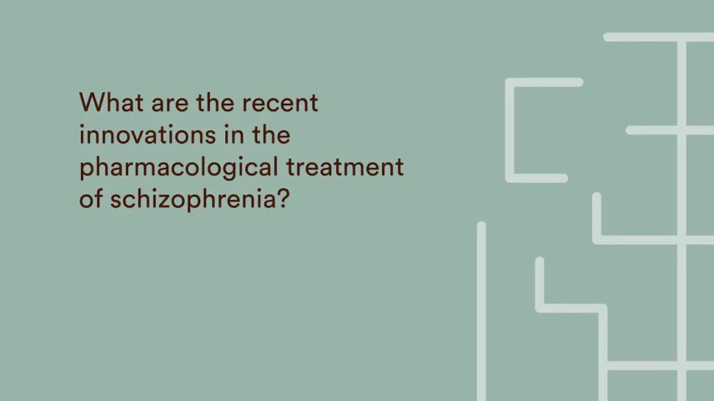 What are the recent innovations in the pharmacological treatment of schizophrenia?