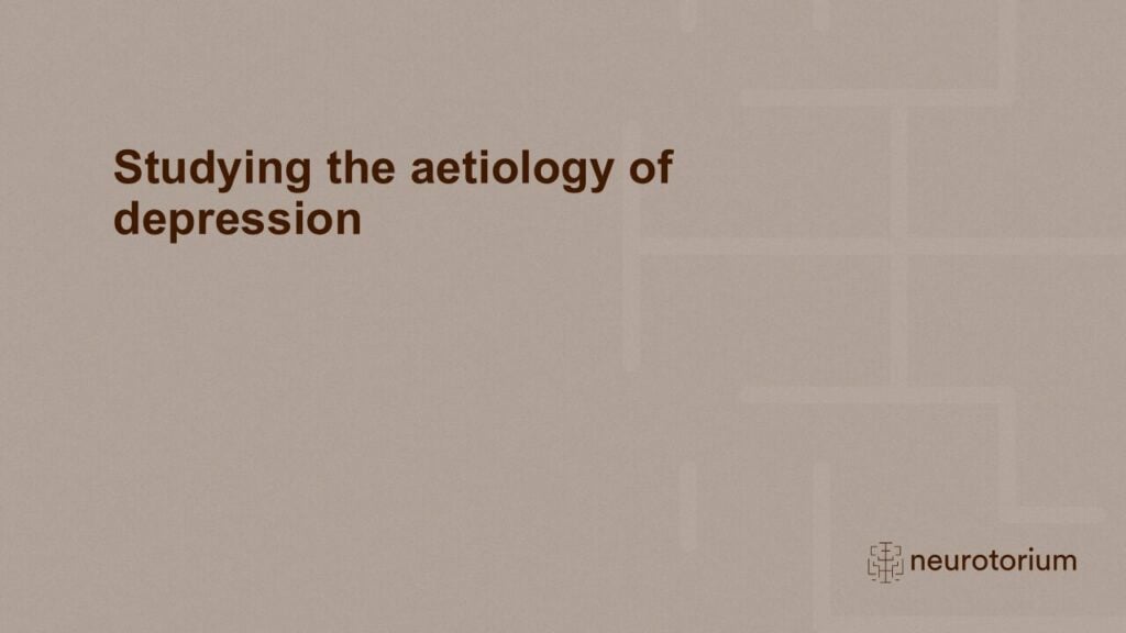 Studying the aetiology of depression