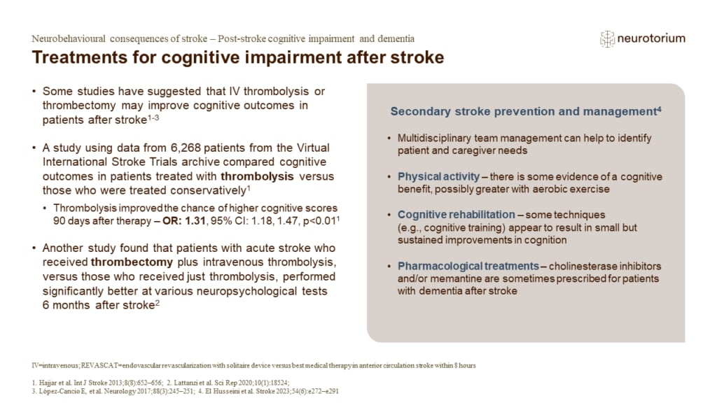 Some treatment approaches appear to provide some benefit to cognitive function, however, many studies in stroke do not consider cognition as an endpoint.