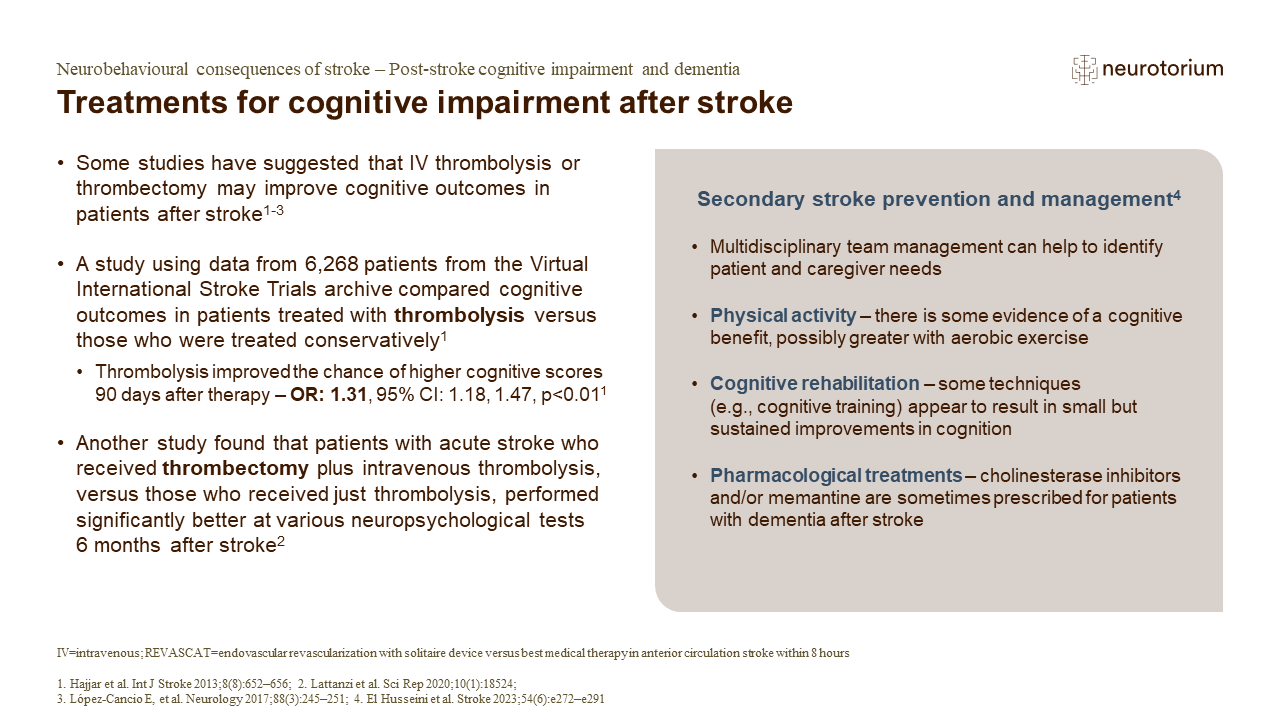 Some treatment approaches appear to provide some benefit to cognitive function, however, many studies in stroke do not consider cognition as an endpoint.