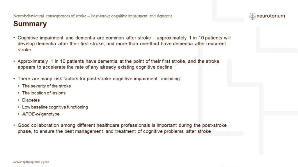 Cognitive impairment and dementia are common after stroke – approximately 1 in 10 patients will develop dementia after their first stroke, and more than one-third have dementia after recurrent stroke