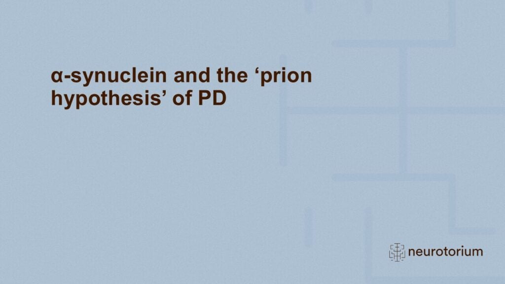 α-synuclein and the ‘prion hypothesis’ of PD