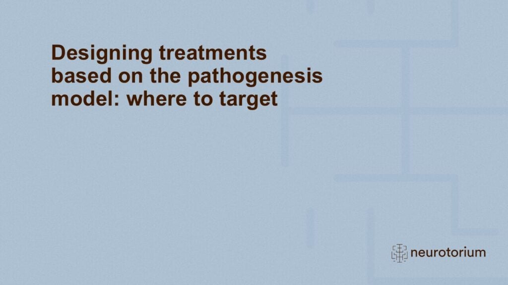 Designing treatments based on the pathogenesis model: where to target
