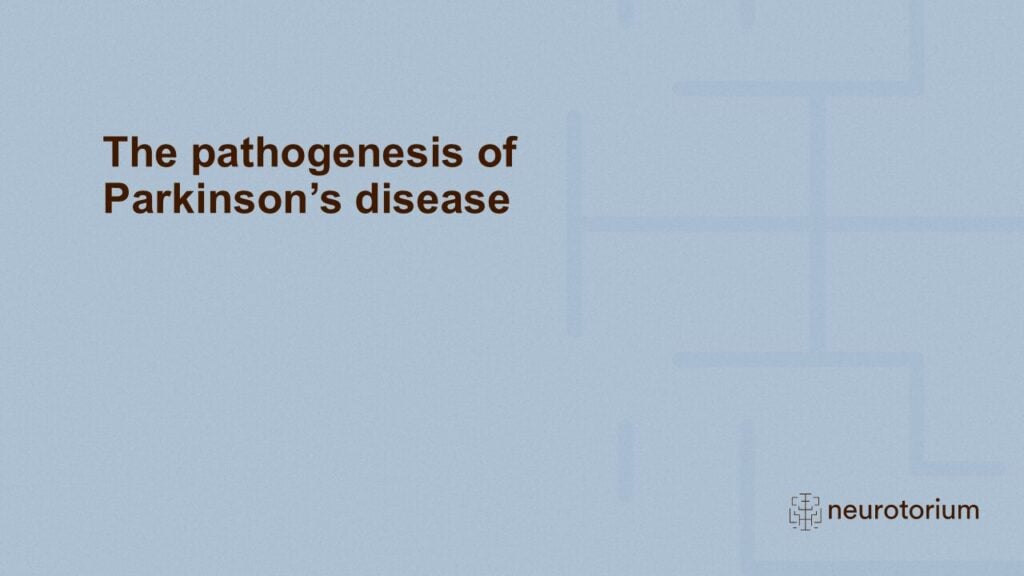 The pathogenesis of Parkinson’s disease