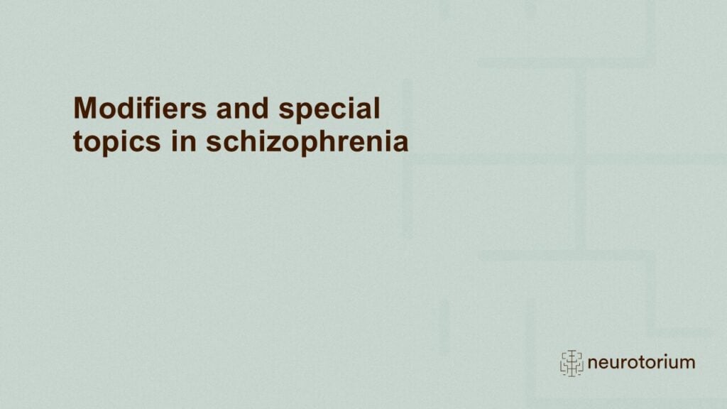 Slide introducing the Modifiers and special topics in schizophrenia chapter