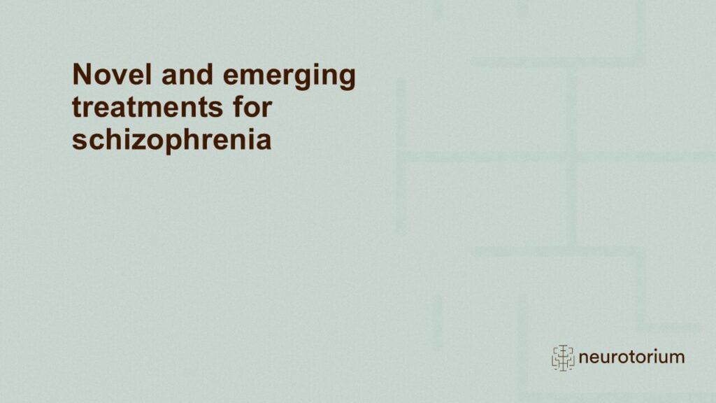 Novel and emerging treatments for schizophrenia