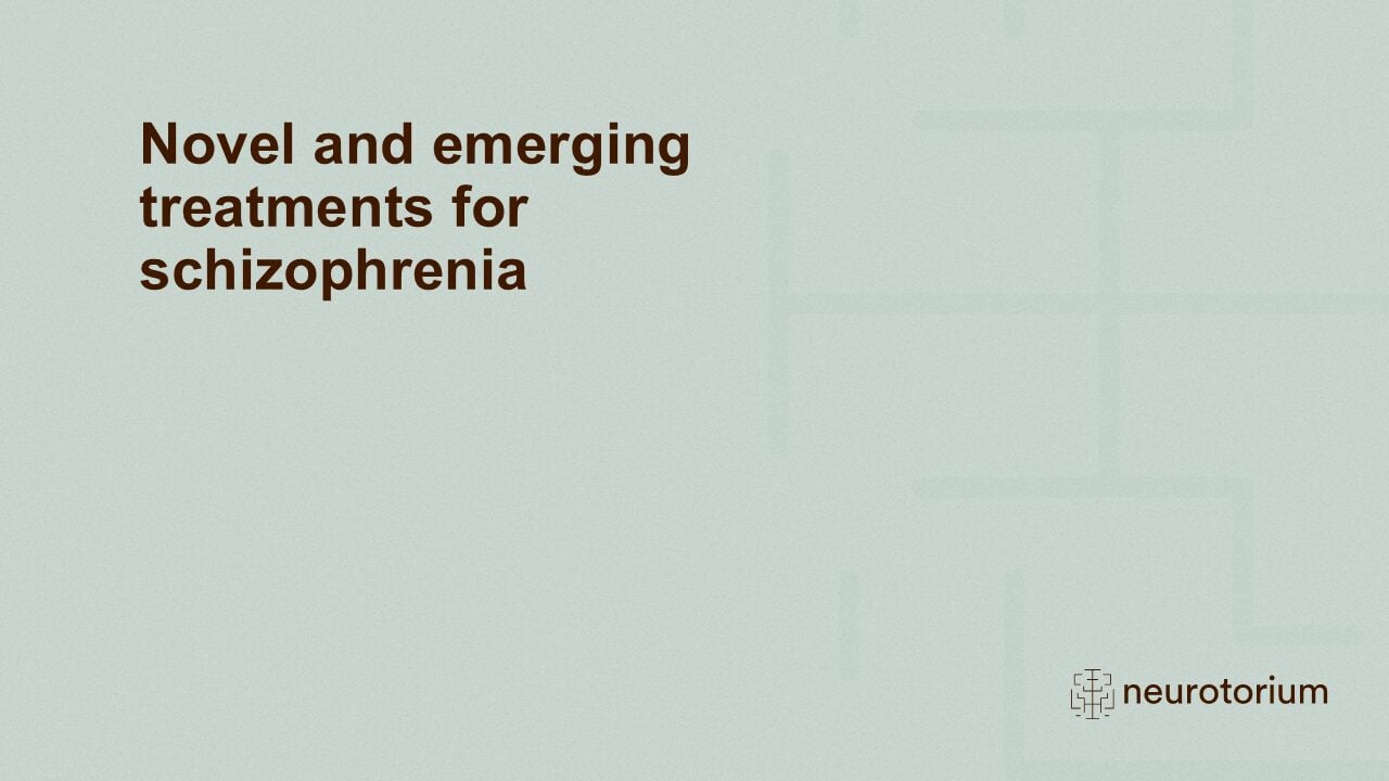 Novel and emerging treatments for schizophrenia