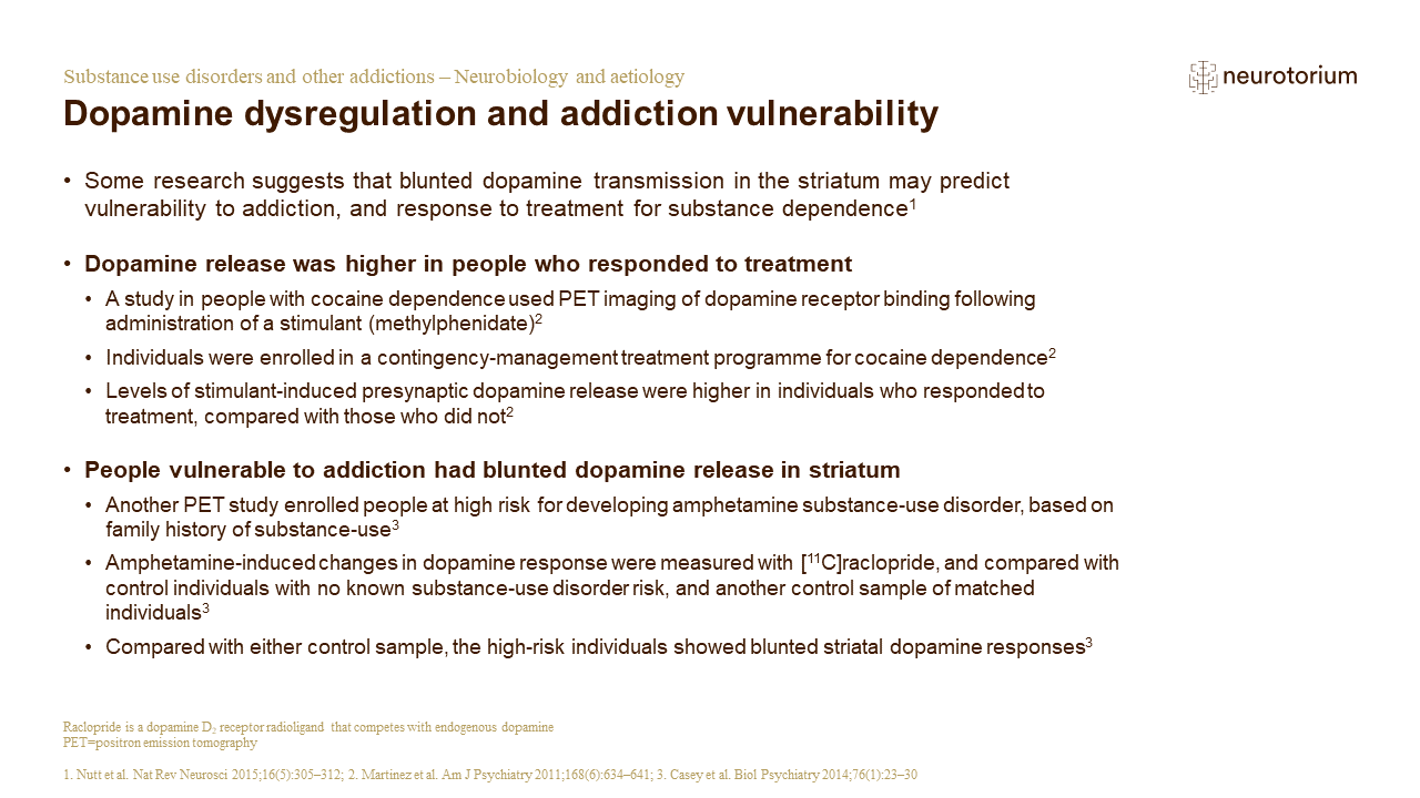 Substance use disorders and other addictions – Neurobiology and aetiology – Slide16
