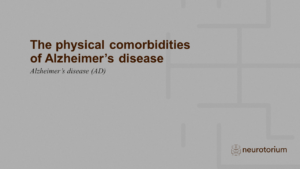 The physical comorbidities of Alzheimer’s disease