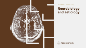 Alzheimer´s disease (AD): Neurobiology and aetiology