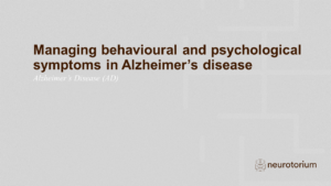 Managing behavioural and psychological symptoms in Alzheimer’s disease
