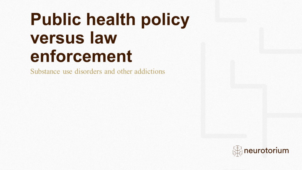 Public health policy versus law enforcement