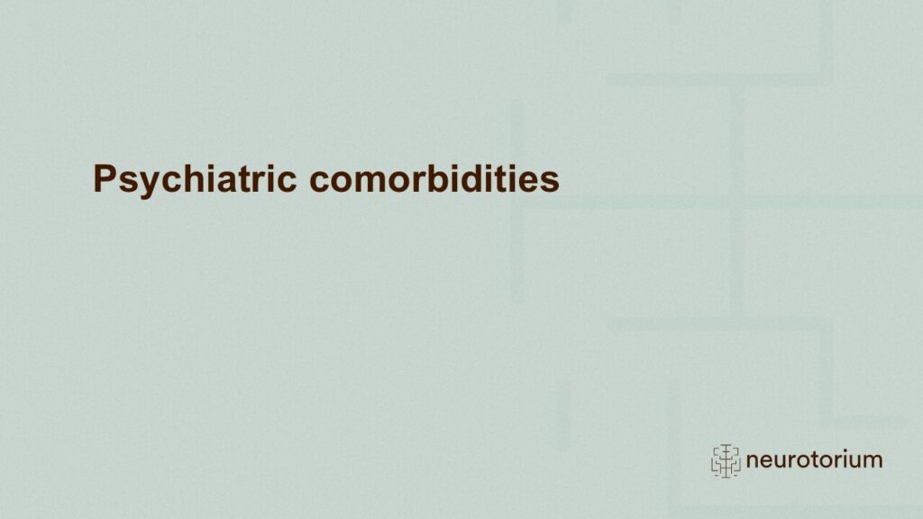 Psychiatric comorbidities