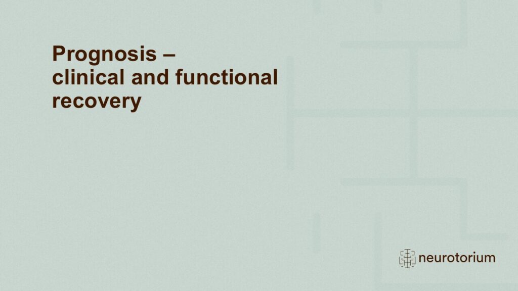 Prognosis – clinical and functional recovery