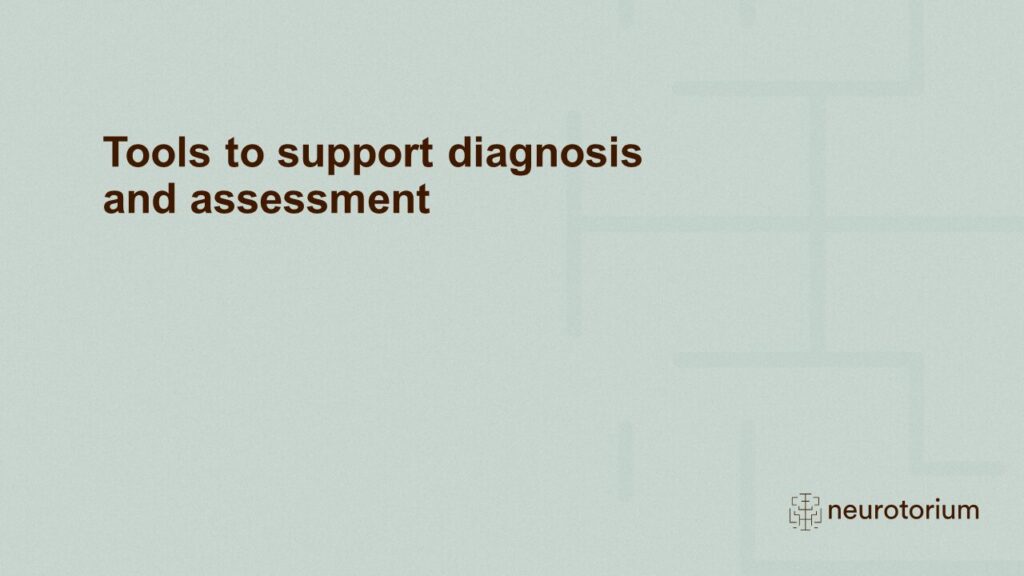 Tools to support diagnosis and assessment