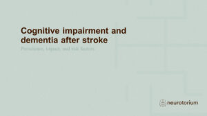 Cognitive impairment and dementia after stroke