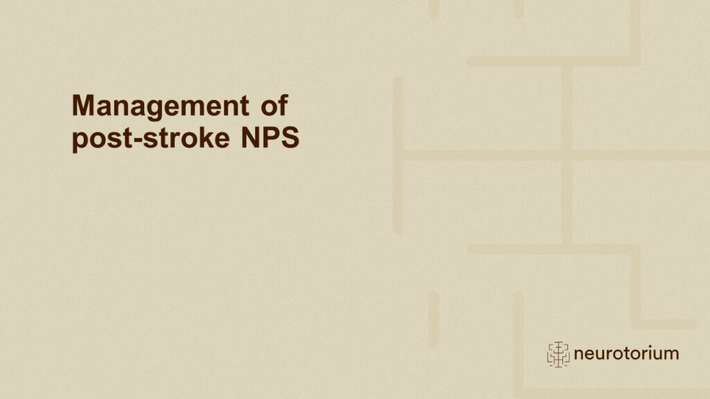 Management of post-stroke NPS