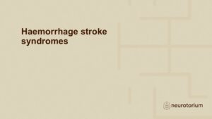 Haemorrhage stroke syndromes