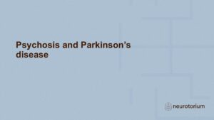 Introduction to psychosis and Parkinson’s disease